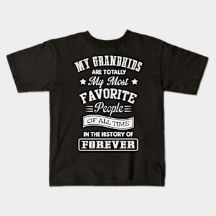 My Grandkids Are Totally My Most Favorite People Of All Time Kids T-Shirt